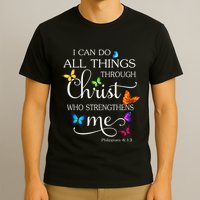 I Can Do All Things Through Christ Butterfly Art Religious T-Shirt