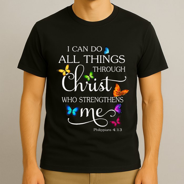 I Can Do All Things Through Christ Butterfly Art Religious T-Shirt
