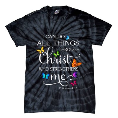 I Can Do All Things Through Christ Butterfly Art Religious Tie-Dye T-Shirt