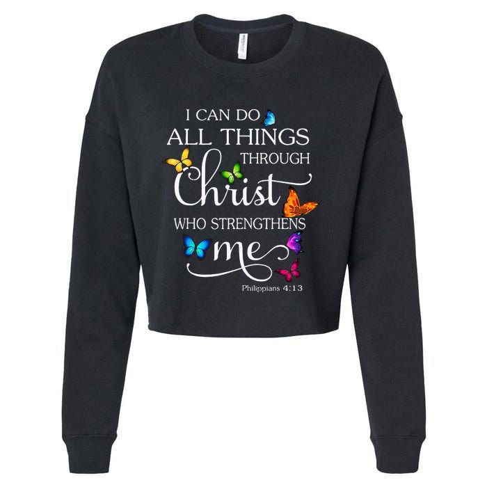 I Can Do All Things Through Christ Butterfly Art Religious Cropped Pullover Crew