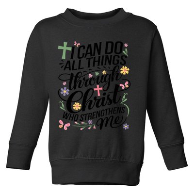 I Can Do All Things Through Christ Religious Christian Faith Toddler Sweatshirt