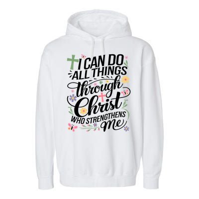 I Can Do All Things Through Christ Religious Christian Faith Garment-Dyed Fleece Hoodie