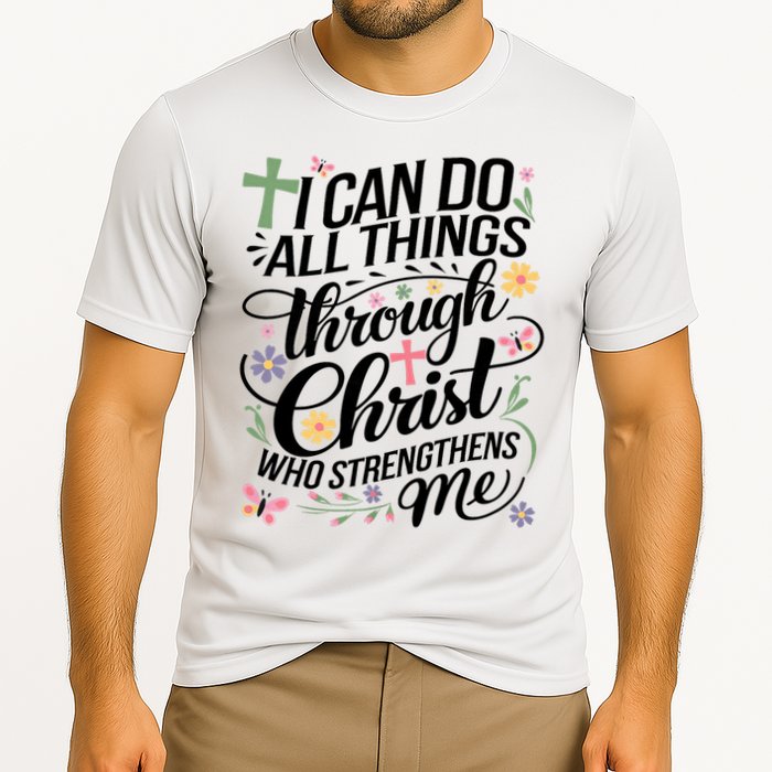 I Can Do All Things Through Christ Religious Christian Faith Cooling Performance Crew T-Shirt