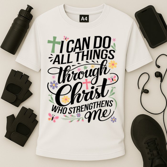I Can Do All Things Through Christ Religious Christian Faith Cooling Performance Crew T-Shirt
