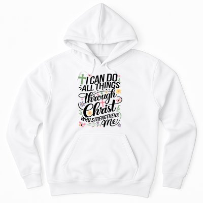 I Can Do All Things Through Christ Religious Christian Faith Hoodie
