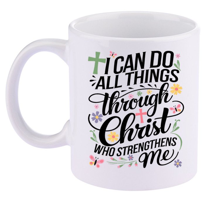 I Can Do All Things Through Christ Religious Christian Faith 11oz C Handle Ceramic Mug