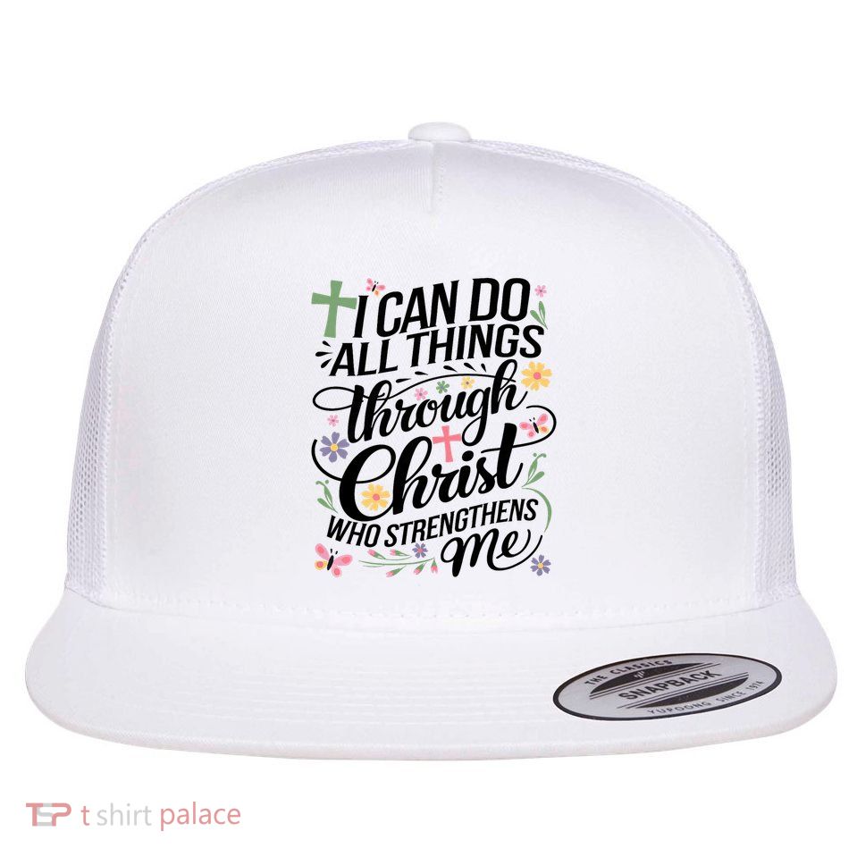 I Can Do All Things Through Christ Religious Christian Faith Flat Bill Trucker Hat