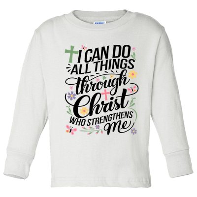 I Can Do All Things Through Christ Religious Christian Faith Toddler Long Sleeve Shirt