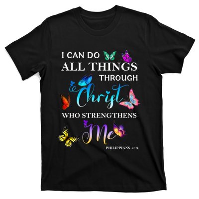 I Can Do All Things Through Christ Butterfly Art Religious T-Shirt