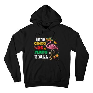 It's Cinco De Mayo Y'all Funny Flamingo Cinco De Mayo Hoodie