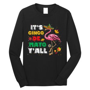 It's Cinco De Mayo Y'all Funny Flamingo Cinco De Mayo Long Sleeve Shirt