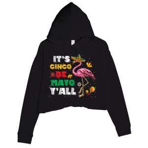 It's Cinco De Mayo Y'all Funny Flamingo Cinco De Mayo Crop Fleece Hoodie