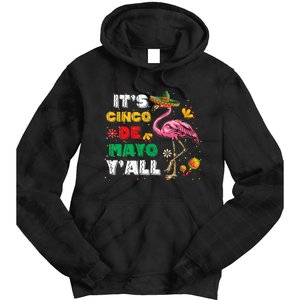 It's Cinco De Mayo Y'all Funny Flamingo Cinco De Mayo Tie Dye Hoodie