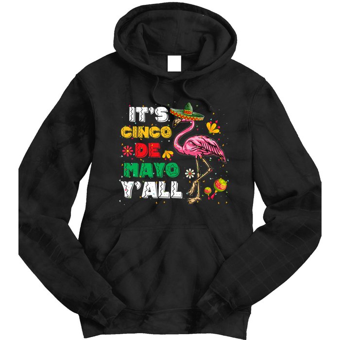 It's Cinco De Mayo Y'all Funny Flamingo Cinco De Mayo Tie Dye Hoodie