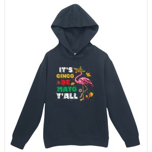 It's Cinco De Mayo Y'all Funny Flamingo Cinco De Mayo Urban Pullover Hoodie