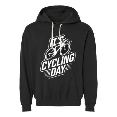 ItS Cycling Day For Cyclist Accessories Cycling Garment-Dyed Fleece Hoodie