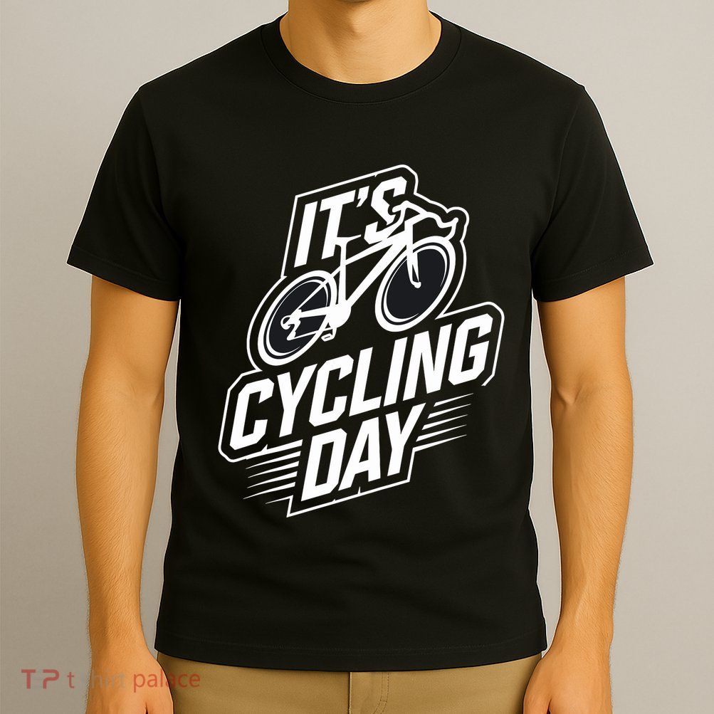 ItS Cycling Day For Cyclist Accessories Cycling T-Shirt