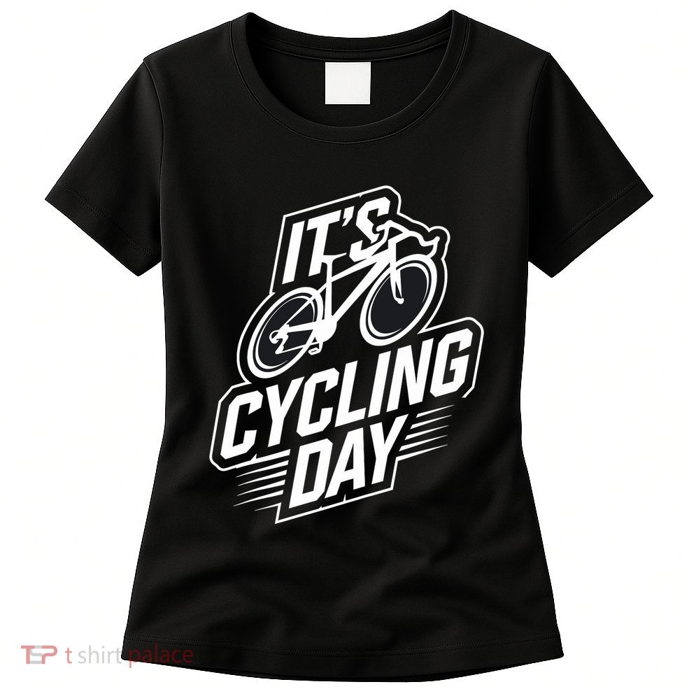 ItS Cycling Day For Cyclist Accessories Cycling Womens T-Shirt