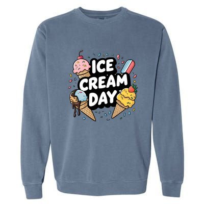 Ice Cream Day 2024 Ice Cream Ice Cream Gift Garment-Dyed Sweatshirt