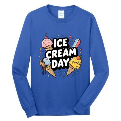 Ice Cream Day 2024 Ice Cream Ice Cream Gift Tall Long Sleeve T-Shirt