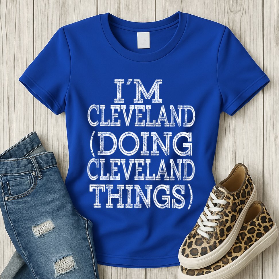 I'm Cleveland Doing Cleveland Things Family First Name Gift Womens T-Shirt