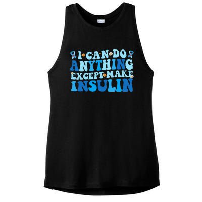 I Can Do Anything Except Make Insulin Ladies PosiCharge Tri-Blend Wicking Tank