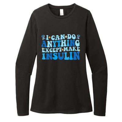 I Can Do Anything Except Make Insulin Womens CVC Long Sleeve Shirt