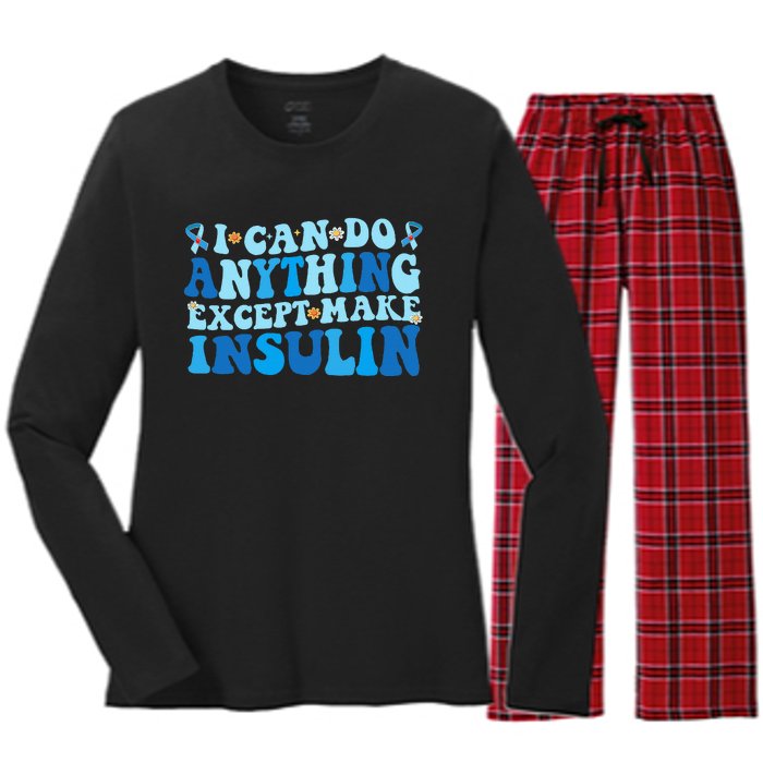 I Can Do Anything Except Make Insulin Women's Long Sleeve Flannel Pajama Set 