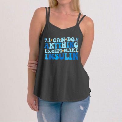 I Can Do Anything Except Make Insulin Women's Strappy Tank