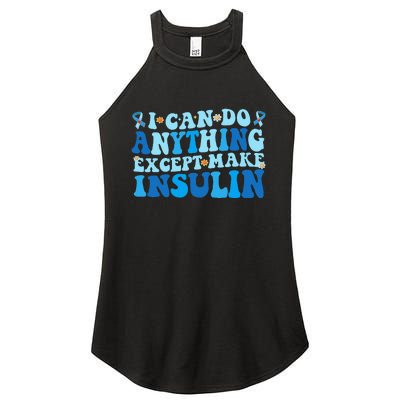 I Can Do Anything Except Make Insulin Women's Perfect Tri Rocker Tank