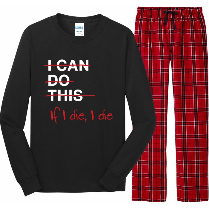 I Can Do This If I Die I Die Funny Fitness Workout Gym Lover Long Sleeve Pajama Set