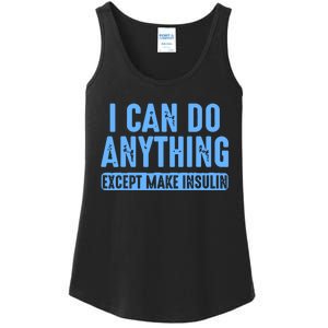 I Can Do Anything Except Make Insulin Ladies Essential Tank