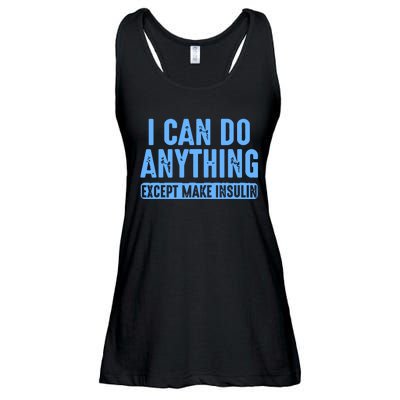 I Can Do Anything Except Make Insulin Ladies Essential Flowy Tank