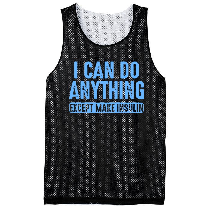 I Can Do Anything Except Make Insulin Mesh Reversible Basketball Jersey Tank