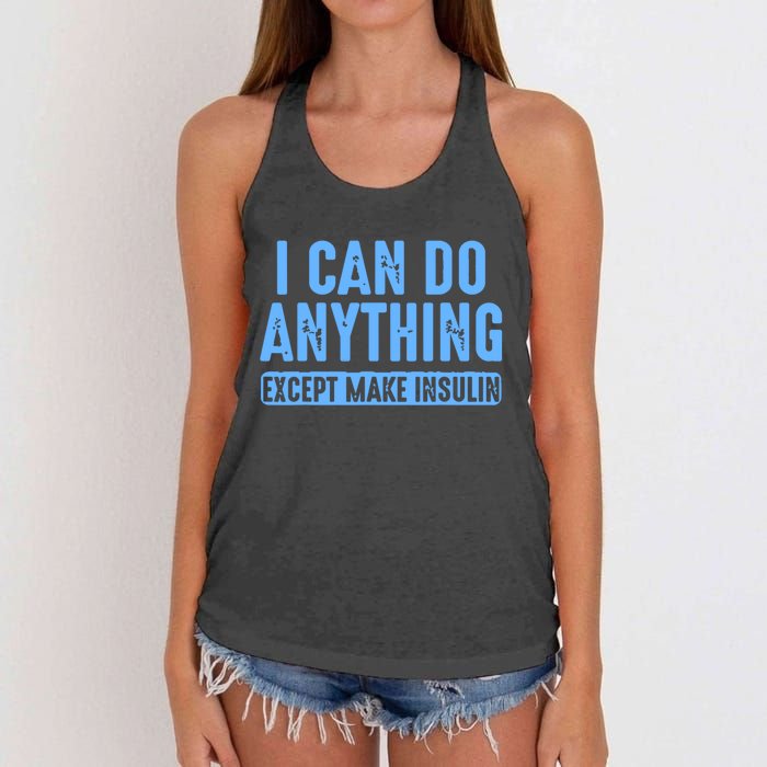 I Can Do Anything Except Make Insulin Women's Knotted Racerback Tank