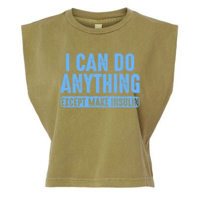 I Can Do Anything Except Make Insulin Garment-Dyed Women's Muscle Tee