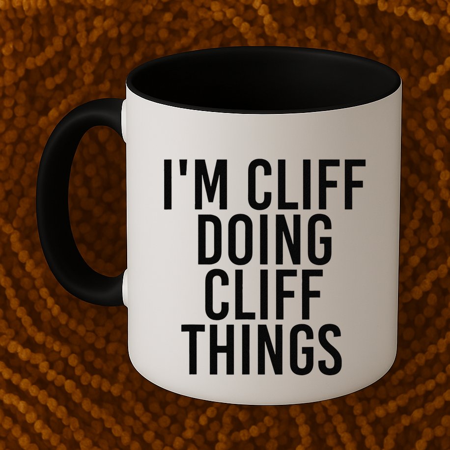 I'M CLIFF DOING CLIFF THINGS Name Funny Birthday Gift Idea Mug