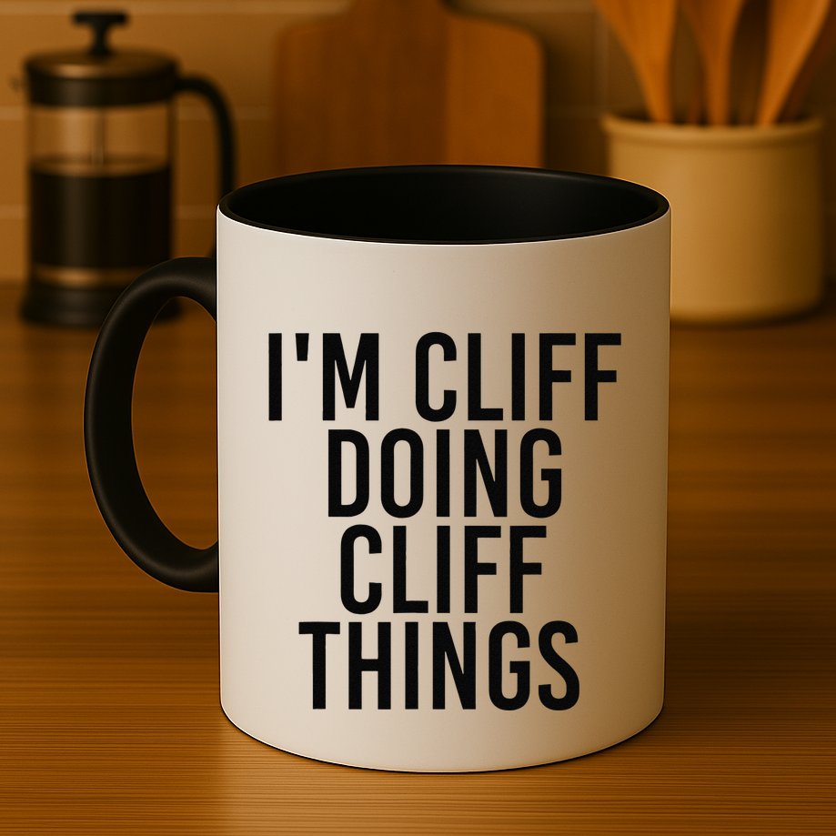 I'M CLIFF DOING CLIFF THINGS Name Funny Birthday Gift Idea Mug