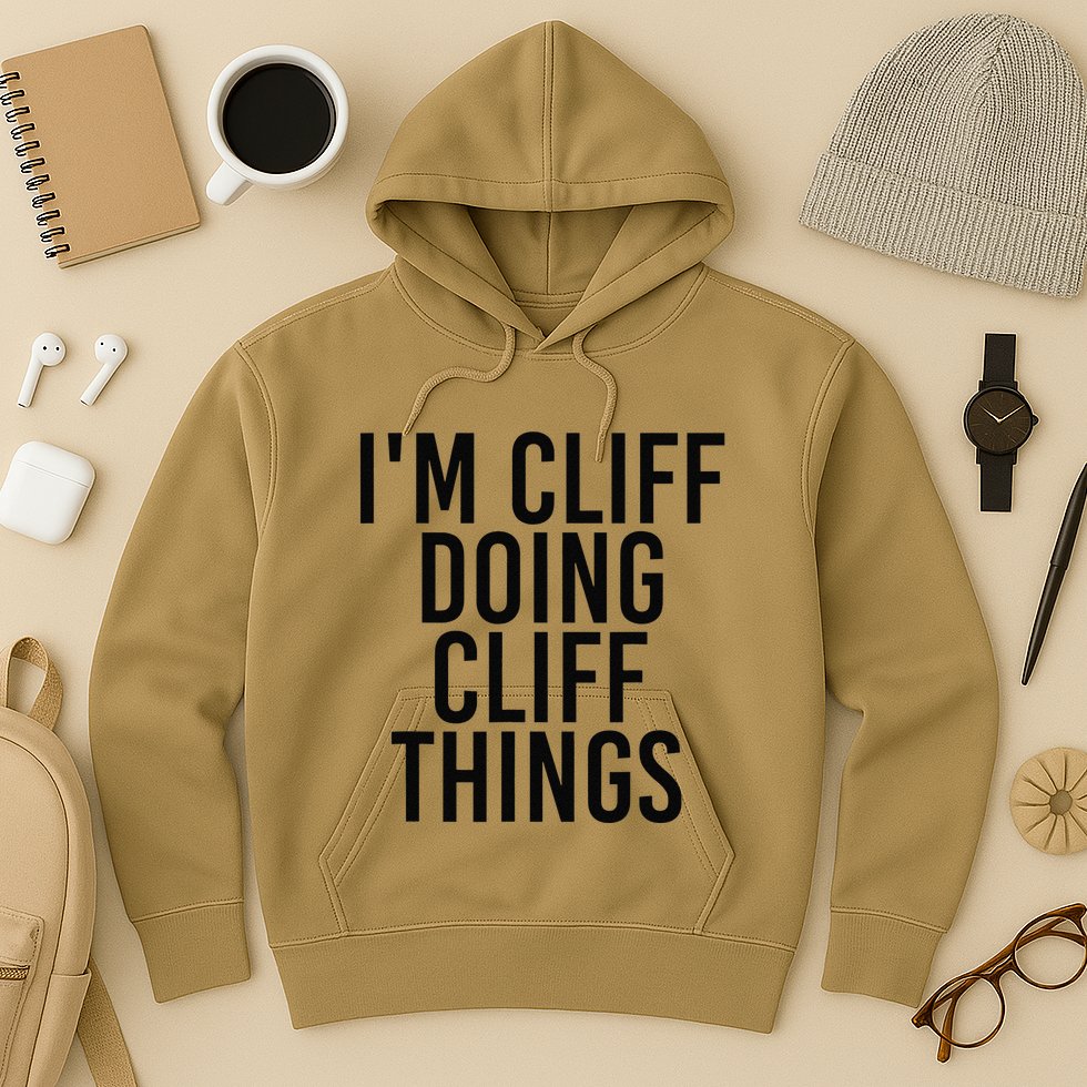 I'M CLIFF DOING CLIFF THINGS Name Funny Birthday Gift Idea Hoodie