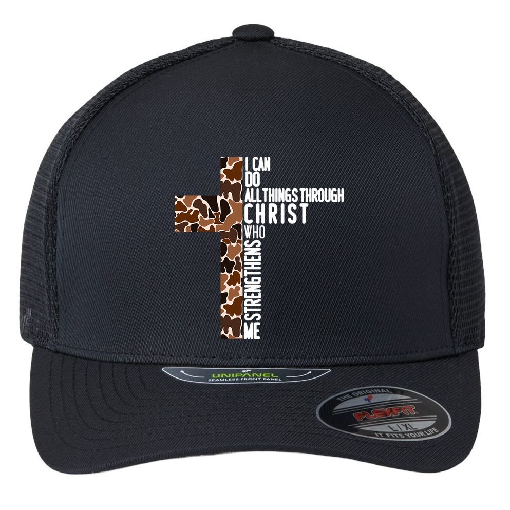 I Can Do All Things Through Christ Who Strengthens Me Flexfit Unipanel Trucker Cap
