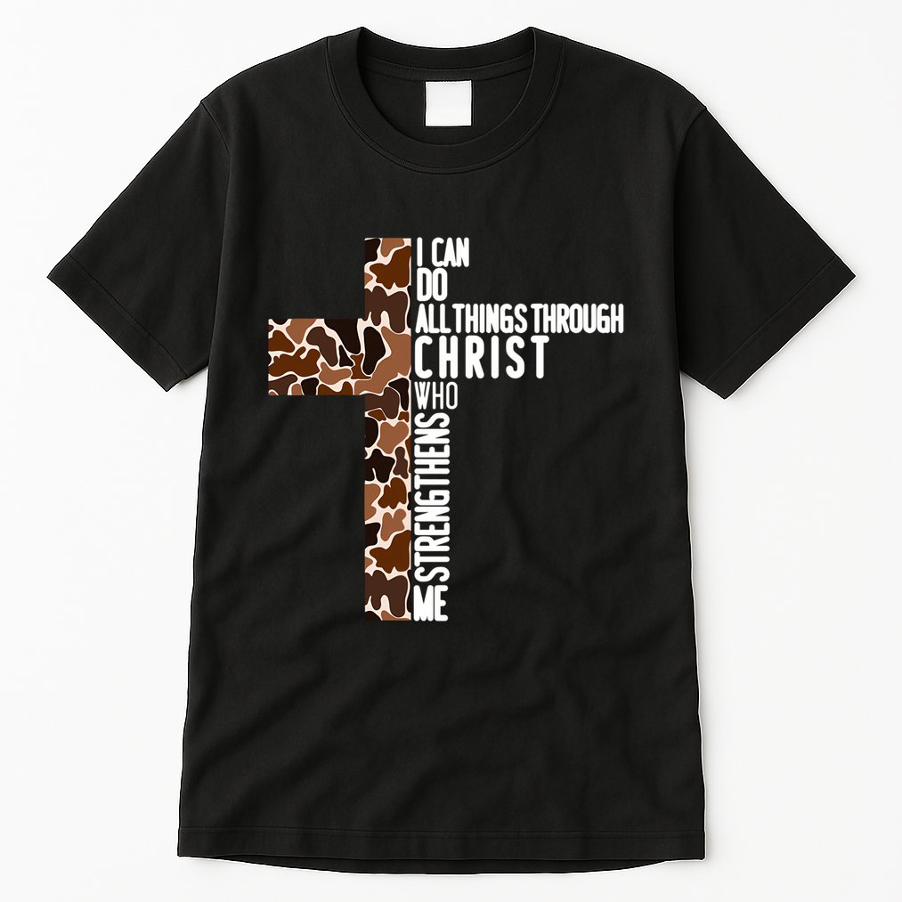 I Can Do All Things Through Christ Who Strengthens Me Tall T-Shirt