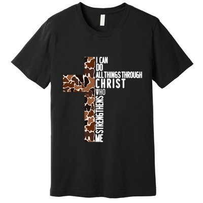 I Can Do All Things Through Christ Who Strengthens Me Premium T-Shirt