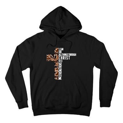 I Can Do All Things Through Christ Who Strengthens Me Tall Hoodie