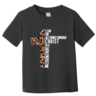 I Can Do All Things Through Christ Who Strengthens Me Toddler T-Shirt
