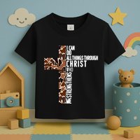 I Can Do All Things Through Christ Who Strengthens Me Toddler T-Shirt