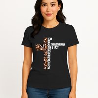 I Can Do All Things Through Christ Who Strengthens Me Womens T-Shirt