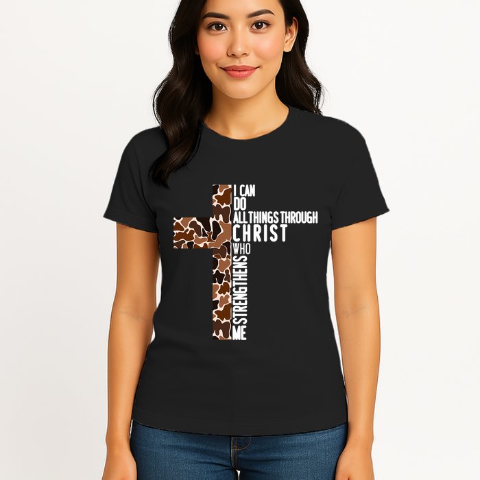 I Can Do All Things Through Christ Who Strengthens Me Womens T-Shirt
