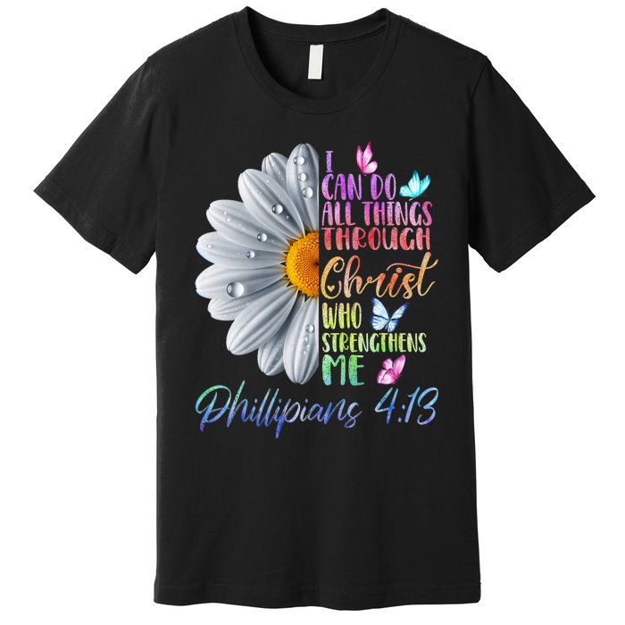 I Can Do All Things Through Christ Religious Butterfly Art Premium T-Shirt