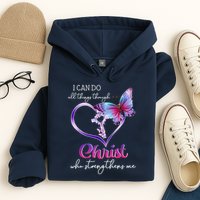 I Can Do All Things Through Christ Butterfly Art Easter Day Happy Quotes Hoodie