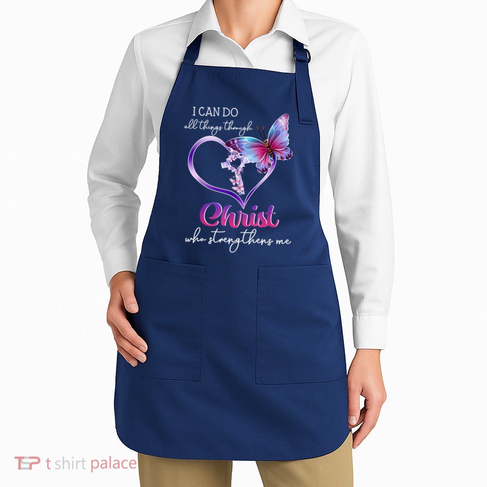 I Can Do All Things Through Christ Butterfly Art Easter Day Happy Quotes Apron